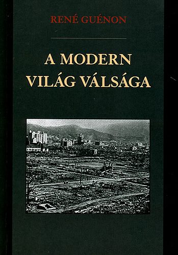 Ren� Gu�non - A modern vil�g v�ls�ga