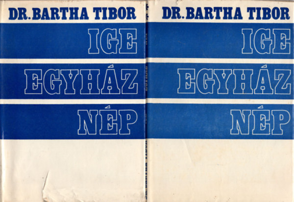 Dr. Bartha Tibor - Ige, egyház, nép I-II. kötet