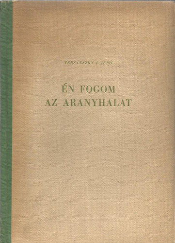 Ters�nszky J�zsi Jen� - �n fogom az aranyhalat