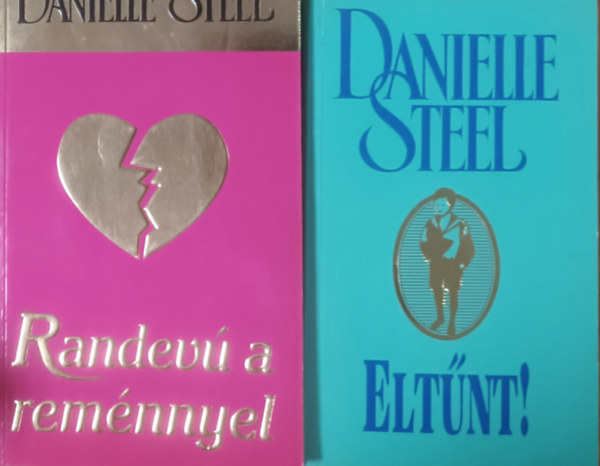 Danielle Steel - Randev a remnnyel + Eltnt! (2 ktet)
