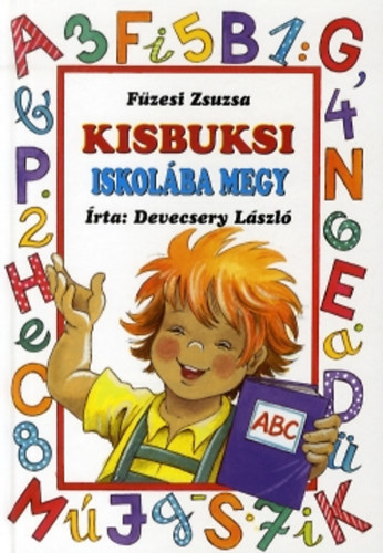 Devecsery Lszl; Fzesi Zsuzsa  (illusztrlta) - Kisbuksi iskolba megy