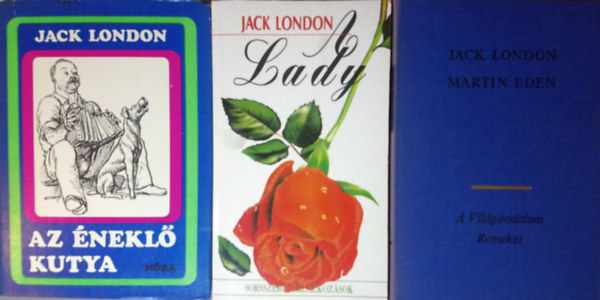 Jack London - Az nekl kutya + Lady + Martin Eden