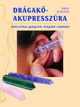 Nora Kircher - Dr�gak�-akupressz�ra