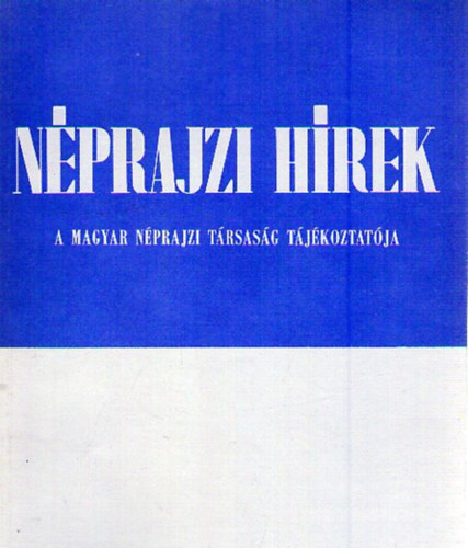Nprajzi Hrek 1985/1. - A Magyar Nprajzi Trsasg tjkoztatja