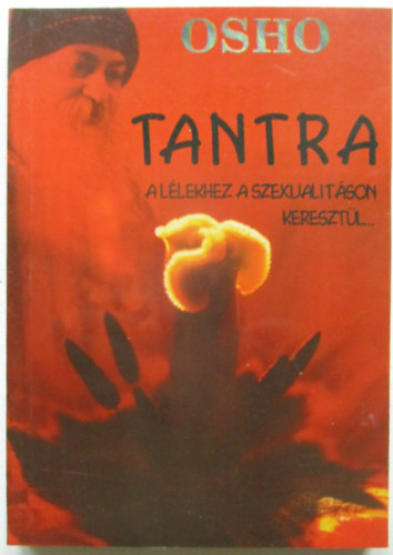Osho - Tantra - A l�lekhez a szexualit�son kereszt�l
