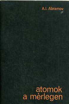 A.I. Abramov - Atomok a mérlegen