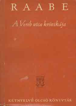 Wilhelm Raabe - A ver�b utca kr�nik�ja (k�tnyelv�)