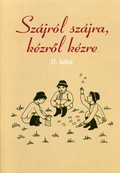 Papp Korn�lia (szerk.) - Sz�jr�l sz�jra, k�zr�l k�zre II.