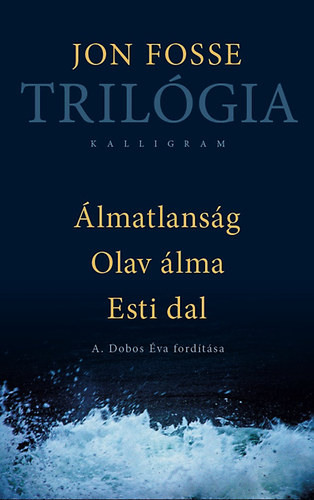 Jon Fosse - Trilgia - lmatlansg, Olav lma, Esti dal