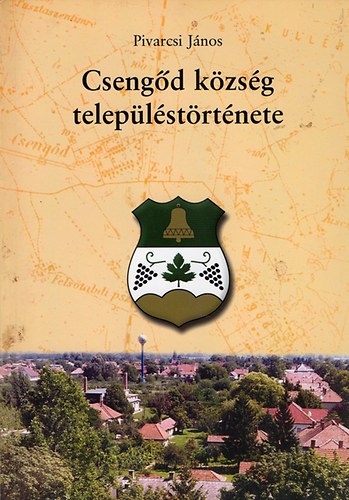 Pivarcsi J�nos - Cseng�d k�zs�g telep�l�st�rt�nete