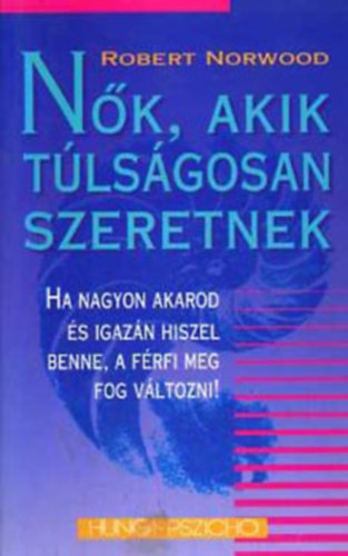 Robert Norwood - N�k, akik t�ls�gosan szeretnek