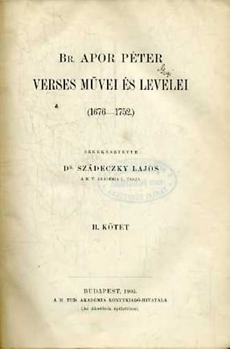 Szdeczky Lajos - Br. Apor Pter verses mvei s levelei (1976-1752) II. (Levelei)