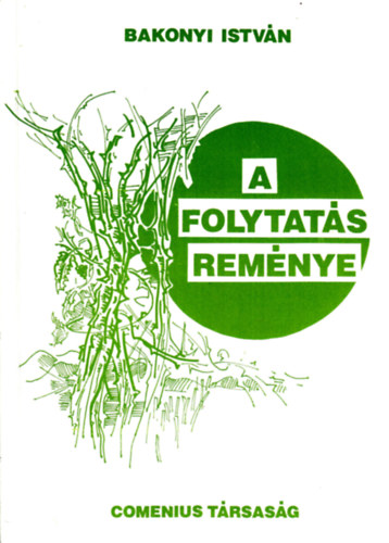 Bakonyi Istv�n - A folytat�s rem�nye - Dedik�lt