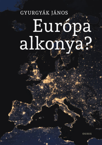 Gyurgyk Jnos - Eurpa alkonya?