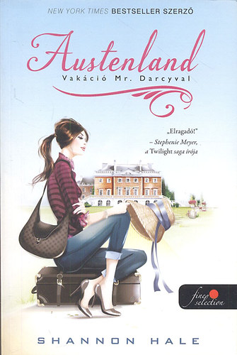 Shannon Hale - Austenland (Vakáció Mr. Darcyval)