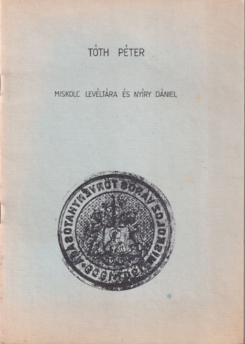 Tth Pter - Miskolc levltra s Nyry Dniel - Klnlenyomat