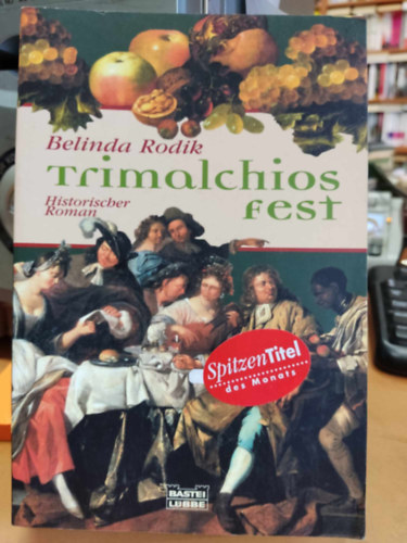 Belinda Rodik - Trimalchios Fest