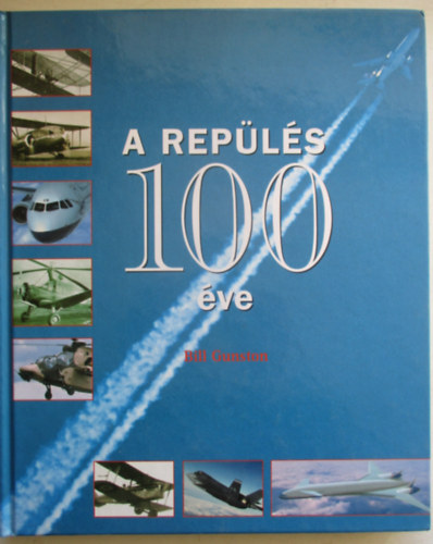 Bill Gunston - A rep�l�s 100 �ve