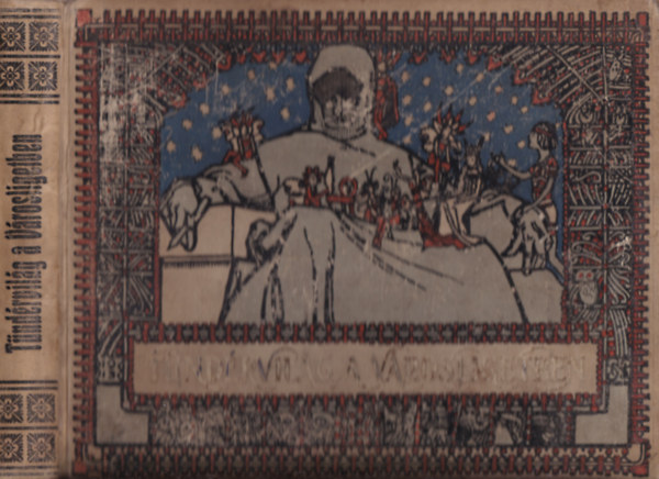 özv. Báthory Sándorné - Tündérvilág a Városligetben (Nagy Sándor (Gödöllői Művésztelep) illusztrációival)