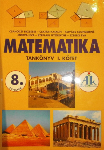Csahczi - Csatr - Kovcs - Morvai - Szplaki - Szeredi - Matematika tanknyv 8. vfolyam I. ktet