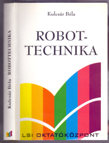 Kulcsr Bla - Robottechnika (Egyetemi, fiskolai tanknyv)