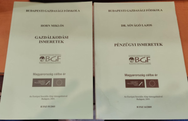 Dr. Svg Lajos Horn Mikls - 2 db Gazdlkodsi ismeretek (H FSZ 55/2005) + Pnzgyi ismeretek (H FSZ 14/2005)