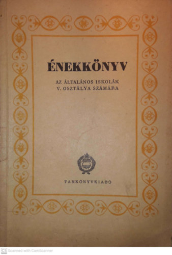 P�link�s J�zsef, Per�nyi L�szl�, Petneki Jen�, Rossa Ern� Gad�nyi J�zsef  (szerk.) - �nekk�nyv az �ltal�nos iskol�k V. oszt�lya sz�m�ra - 1961