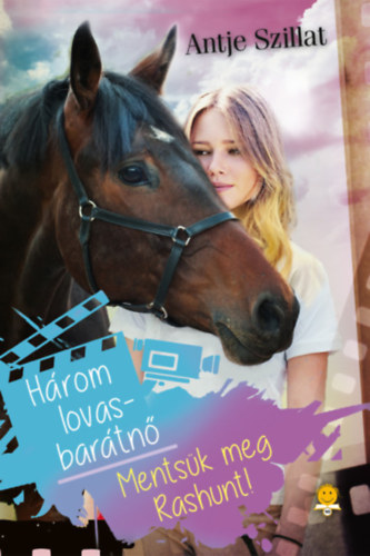 Antje Szillat - H�rom lovas bar�tn� - Ments�k meg Rashunt!