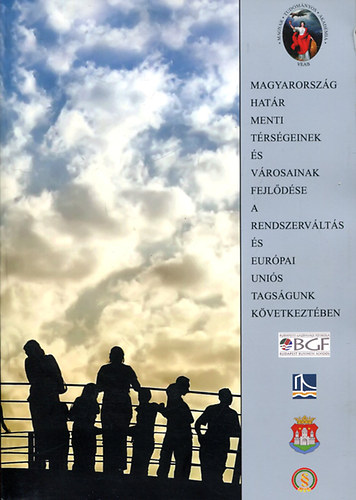 Magyarorsz�g hat�r menti t�rs�geinek �s v�rosainak fejl�d�se a rendszerv�lt�s �s Eur�pai Uni�s tags�gunk k�vetkezt�ben