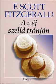 Francis Scott Fitzgerald - Az �j szel�d tr�nj�n