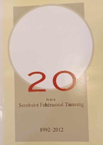 20 ves a Soroksri Fehrasztal Trsasg 1992-2012