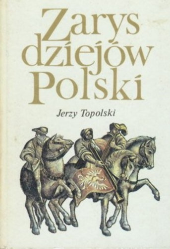 Jerzy Topolski - Zarys dziejw Polski