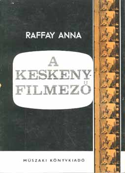 Raffai Anna - A keskenyfilmez