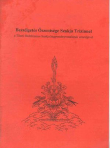 Beszélgetés Őszentsége Szakja Trizinnel
