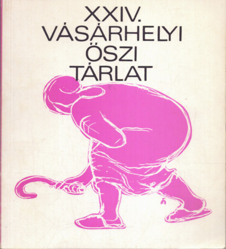 Nincs feltüntetve - XXIV. Vásárhelyi Őszi Tárlat