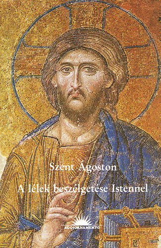 Szent �goston - A l�lek besz�lget�se Istennel