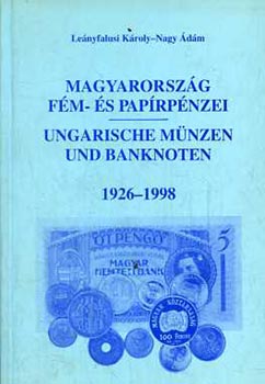 Lenyfalusi Kroly; Nagy dm - Magyarorszg fm- s paprpnzei 1926-1998