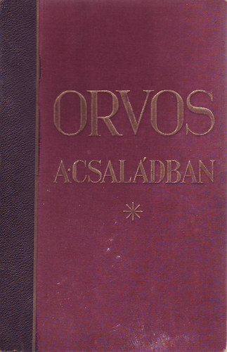 Dr. Kovcs Gyrgy  (szerk.) - Orvos a csaldban I-IV.