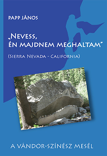 Papp Jnos - Nevess, n majdnem meghaltam