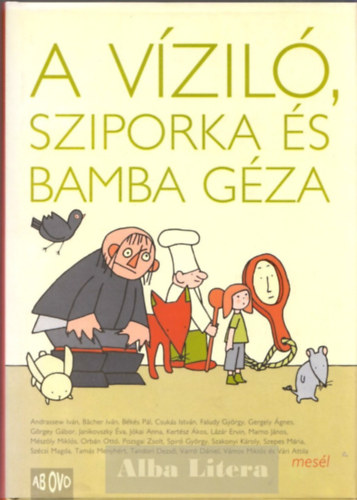 Szoboszlai Margit  (szerk.) - A vzil, Sziporka s Bamba Gza