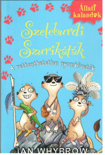 Ian Whybrow - Szeleburdi szurik�t�k - A rettenthetetlen nyomk�vet�k