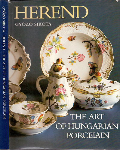 Gy�z� Sikota - Herend -The Art of Hungarian Porcelain