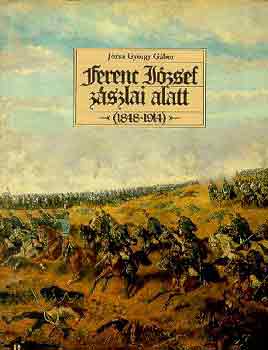 J�zsa Gy�rgy G�bor - Ferenc J�zsef z�szlai alatt 1848-1914