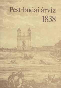 Faragó Tamás (szerk.) - Pest-budai árvíz 1838