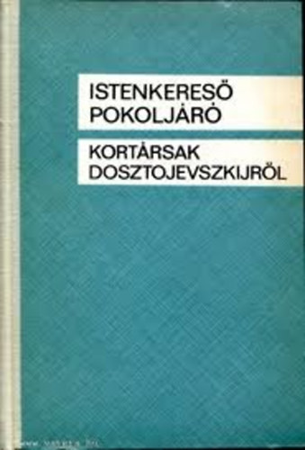 Istenkeres, pokoljr (Kortrsak beszlnek Dosztojevszkijrl)