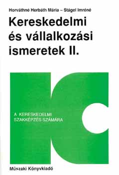 Stgel Horvthn Herbth Mria - KERESKEDELMI S VLLALKOZSI ISMERETEK II.-1.