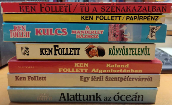 Ken Follett - 3 db Ken Follett: Alattunk az cen; Egy frfi Szentptervrrl; Kaland Afganisztnban; Knyrtelenl; Kulcs a Manderley hzhoz; Paprpnz; T a sznakazalban