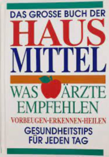 Deborah Grandinetti, Marcia Holman, Lance Jakobs, William LeGro, Judith Lin, Claudia Allen Lowe, Jean Rogers, Don Wade, Russell Wild Don Barone - Das Grosse Buch der Haus Mittel- Was rzte Empfehlen