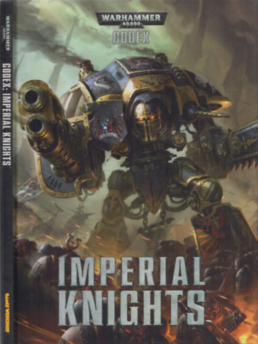 Warhammer 40,000 Codex - Imperial Knights (angol nyelvű)