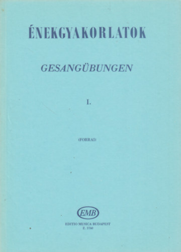 Forrai Mikls - nekgyakorlatok - Gesangbungen I. (24 Solfeggio kezdknek, kzphangra)